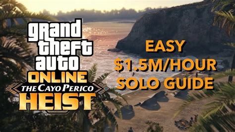 Cayo Perico Heist Full Guide All Preps 1 5M HOUR SOLO Elite