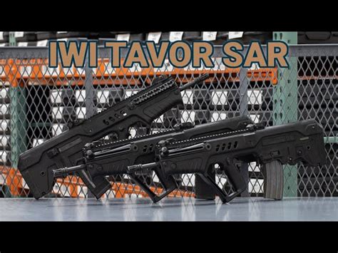 Unboxing an IWI Tavor SAR Bullpup Rifle :: Guns.com