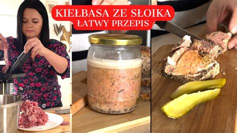 KIEŁBASA W SŁOIKU Z GALARETKĄ ŁATWY PRZEPIS ZAPASY NA CIĘŻKIE CZASY