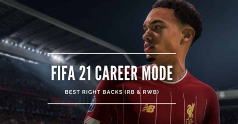 FIFA 21 Career Mode Best Right Backs RB RWB Outsider Gaming