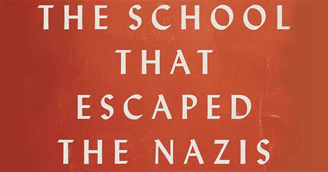 The School That Escaped The Nazis The True Story Of The Schoolteacher