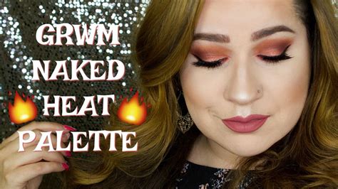 GRWM NAKED HEAT CHIT CHAT YouTube