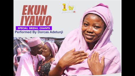 BRIDAL CHANTS Ekun Iyawo YouTube