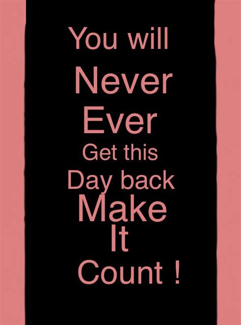 Every Day Counts Quotes. QuotesGram