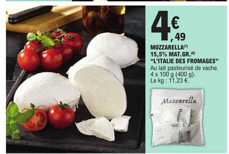 Promo Mozzarella 15 5 Mat Gr L Italie Des Fromages Chez E Leclerc