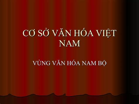 Cơ Sở Văn Hóa Việt Nam Ppt