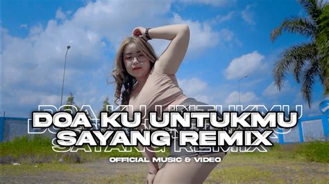 Wali Band Doa Untukmu Sayang Remix Arjuna Present Youtube