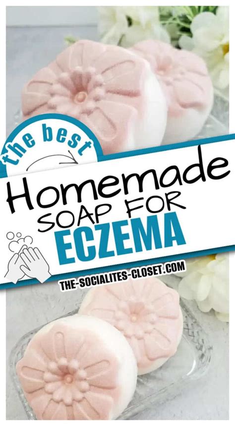 Homemade Soap For Eczema The Socialite S Closet