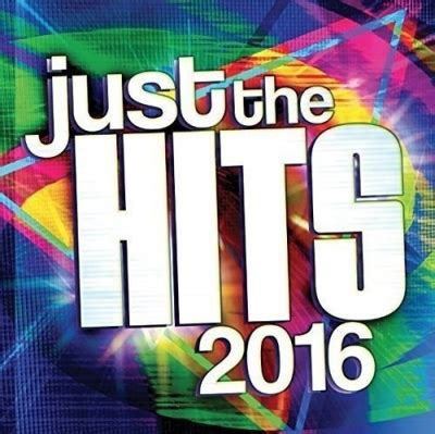 Various Artists Just The Hits 2016 Album Reviews Songs More AllMusic