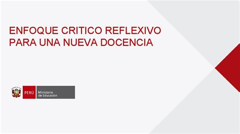 ENFOQUE CRITICO REFLEXIVO PARA UNA NUEVA DOCENCIA En