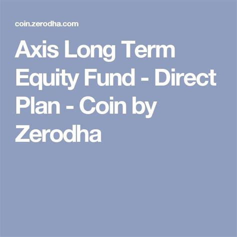 Axis Long Term Equity Fund Direct Plan Coin By Zerodha How To