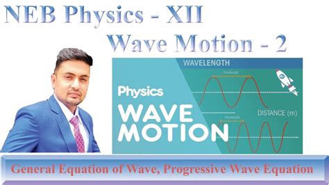 General Equation Of Wave And Progressive Wave Equation Derivation Youtube