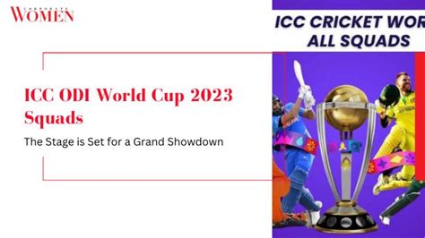 ICC ODI World Cup 2023 Squads: The Stage is Set for a Grand Showdown ...