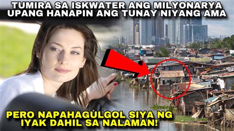 Milyonarya Tumira Sa Iskwater Para Hanapin Ang Tunay Na Ama Pero