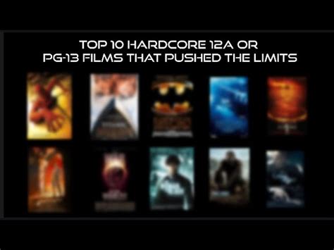 Top 10 Hardcore 12a Or Pg 13 Films That Pushed The Limits