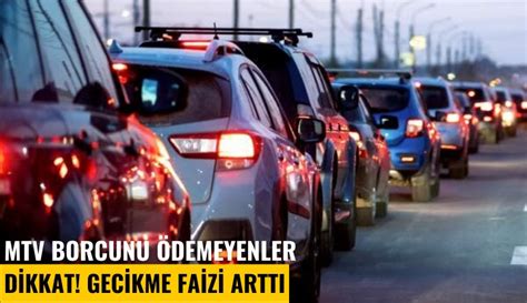 MTV borcunu ödemeyenler dikkat Gecikme faizi arttı