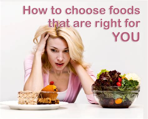 How To Choose Foods That Are Right For You