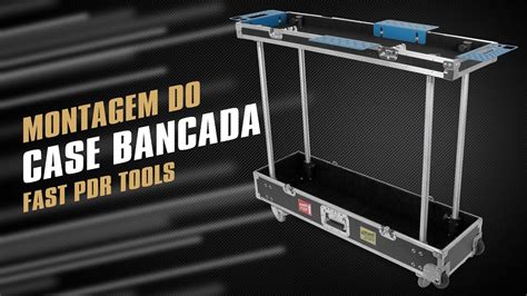 Montagem Do Case Bancada Fast Pdr Tools Youtube