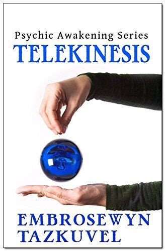 Telekinesis Psychic Awakening Book 2 By Tazkuvel Embrosewyn