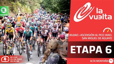 🚴🏼etapa 6 Vuelta A EspaÑa 2022 En Vivo 🟢 Carapaz Higuita López