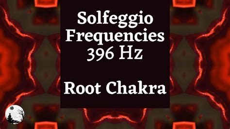 396 Hz Solfeggio Frequencies Root Chakra Healing Music Youtube