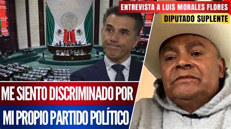 Entrevista Me Siento Discriminado Por Mi Propio Partido Pol Tico