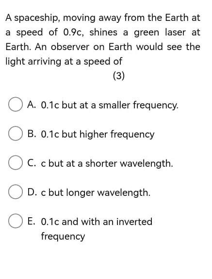 Solved A spaceship, moving away from the Earth at a speed of | Chegg.com 