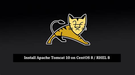 How To Install Apache Tomcat 10 9 On CentOS 8 RHEL 8 ITzGeek