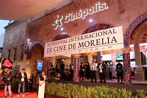 Festival Internacional Del Cine De Morelia El Festival M S Importante