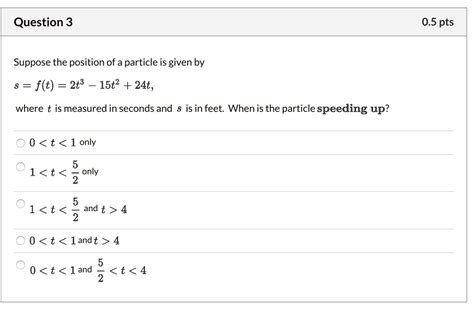 Solved Suppose The Position Of A Particle Is Given By S T 2t 3