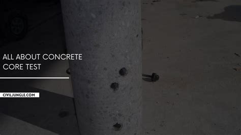 All About Concrete Core Test What Is The Concrete Core Test