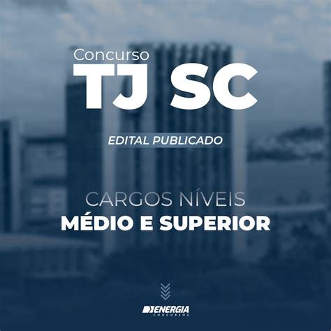 Concurso TJ SC 2024 Cargos nível médio e superior Energia Concursos