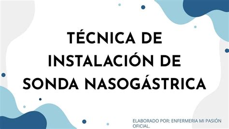 T Cnica De Instalaci N De Sonda Nasog Strica Enfermeria Mi Pasi N