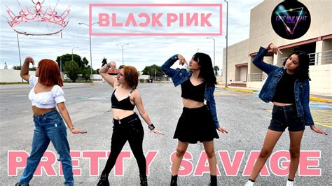 Kpop In Mexico Blackpink Pretty Savage By Dreamlight Dance