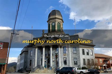 14 Fun Things To Do In Murphy North Carolina QuartzMountain