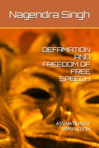 Defamation And Freedom Of Free Speech Assination Of Reputation By Mr