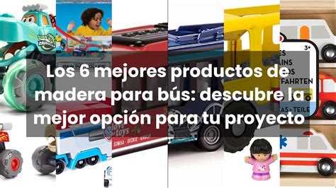 Bus Madera Los Mejores Productos De Madera Para B S Descubre La