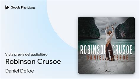 Robinson Crusoe De Daniel Defoe Vista Previa Del Audiolibro YouTube