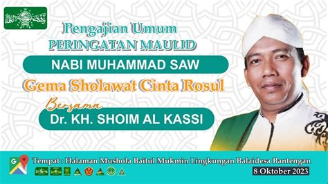 Live Pengajian Umum Bersama Dr Kh Shoim Al Kassi Gema Sholawat Cinta