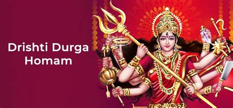 Drishti Durga Homam Benefits And Its Significance