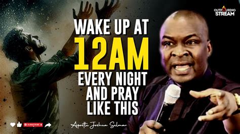 Wake Up At Am Every Night And Pray Like This For Results Apostle