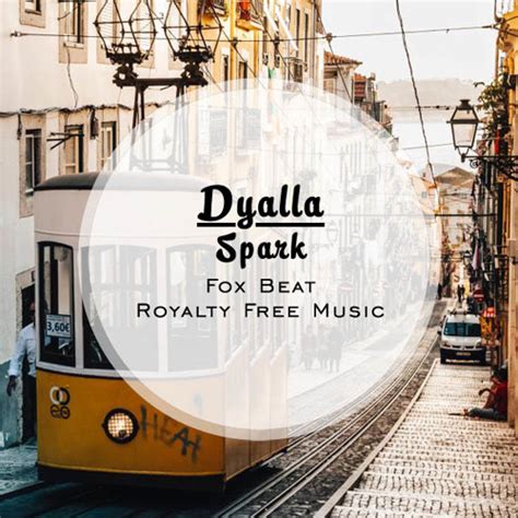 Stream Dyalla - Spark - Royalty Free Vlog Music [BUY=FREE] by Fox Beat ...