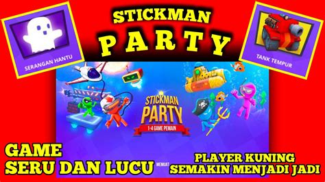 Very Exciting And Funny Stickman Party Game Permainan Stickman Parti