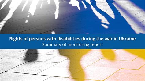 Rights Of Persons With Disabilities During The War In Ukraine Summary