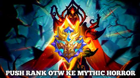 PUSH RANK MYHTIC KE MYTHIC HORROR MOBILE LEGENDS YouTube