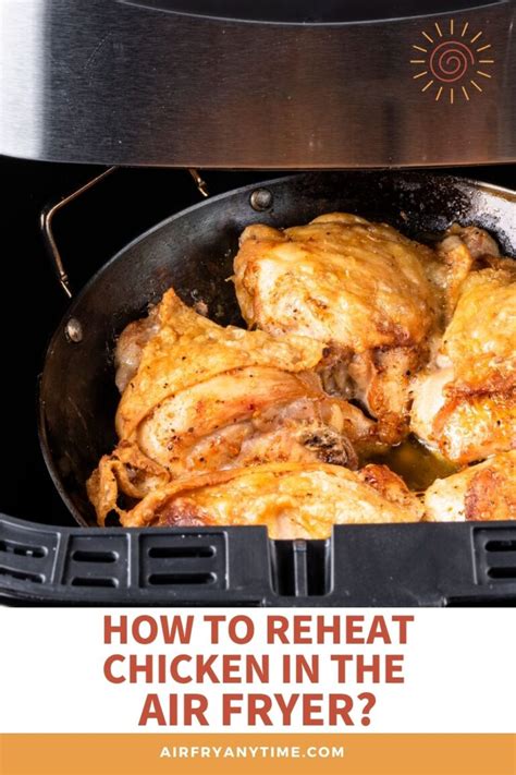 Reheating Chicken In An Air Fryer How To Do It Right Air Fry Anytime