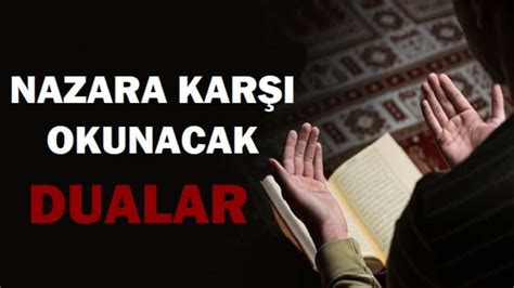 Nazar duası nazara karşı okunacak dualar nazardan nasıl korunulur