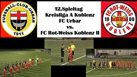 Kreisliga A Koblenz FC Urbar Vs FC Rot Weiss Koblenz II YouTube