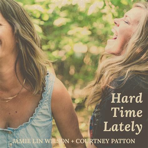 ‎hard Time Lately Single By Courtney Patton And Jamie Lin Wilson On