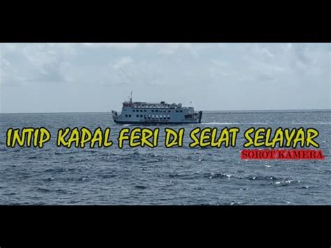 Live Intip Aktivitas Kapal Feri Di Pelabuhan Pamatata Selayar YouTube